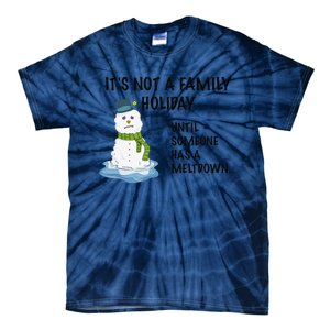 Dysfunctional Family Someone Has A Meltdown Holiday Tie-Dye T-Shirt