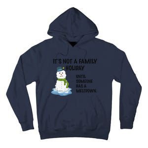 Dysfunctional Family Someone Has A Meltdown Holiday Tall Hoodie