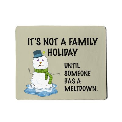 Dysfunctional Family Someone Has A Meltdown Holiday Mousepad