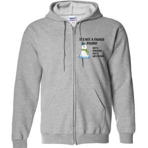 Dysfunctional Family Someone Has A Meltdown Holiday Full Zip Hoodie