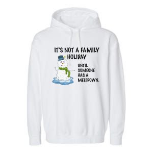 Dysfunctional Family Someone Has A Meltdown Holiday Garment-Dyed Fleece Hoodie