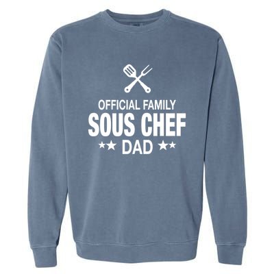 Dad Family Sous Chef Funny Cooking Dad Gift Garment-Dyed Sweatshirt