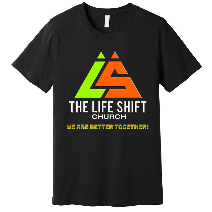 Design For The Life Shift Church Church Logo Design Premium T-Shirt