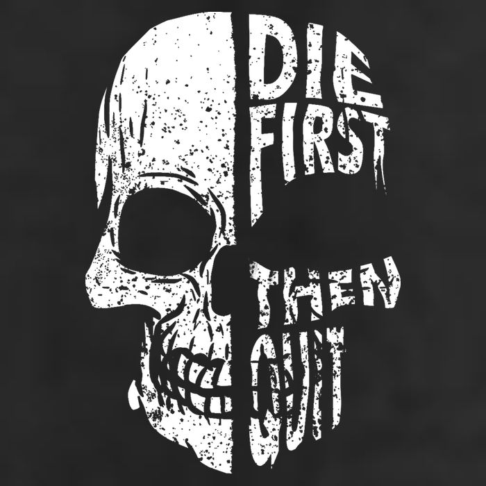 Die First Then Quit Skull Quote Cool Comfort Performance Bucket Hat