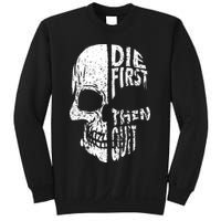 Die First Then Quit Skull Quote Sweatshirt