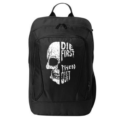 Die First Then Quit Skull Quote City Backpack