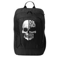 Die First Then Quit Skull Quote City Backpack