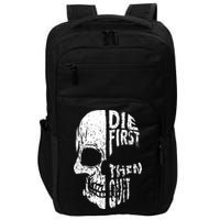 Die First Then Quit Skull Quote Impact Tech Backpack
