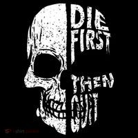 Die First Then Quit Skull Quote Button