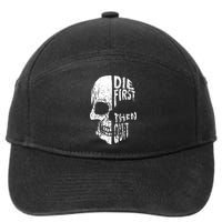 Die First Then Quit Skull Quote 7-Panel Snapback Hat
