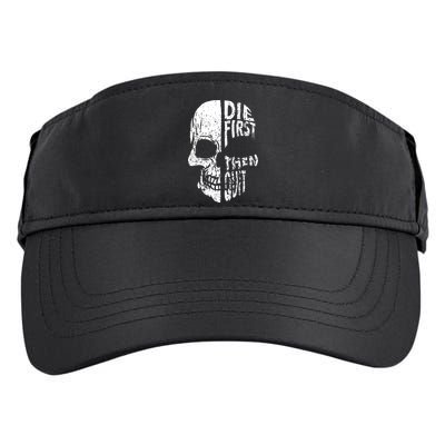 Die First Then Quit Skull Quote Adult Drive Performance Visor