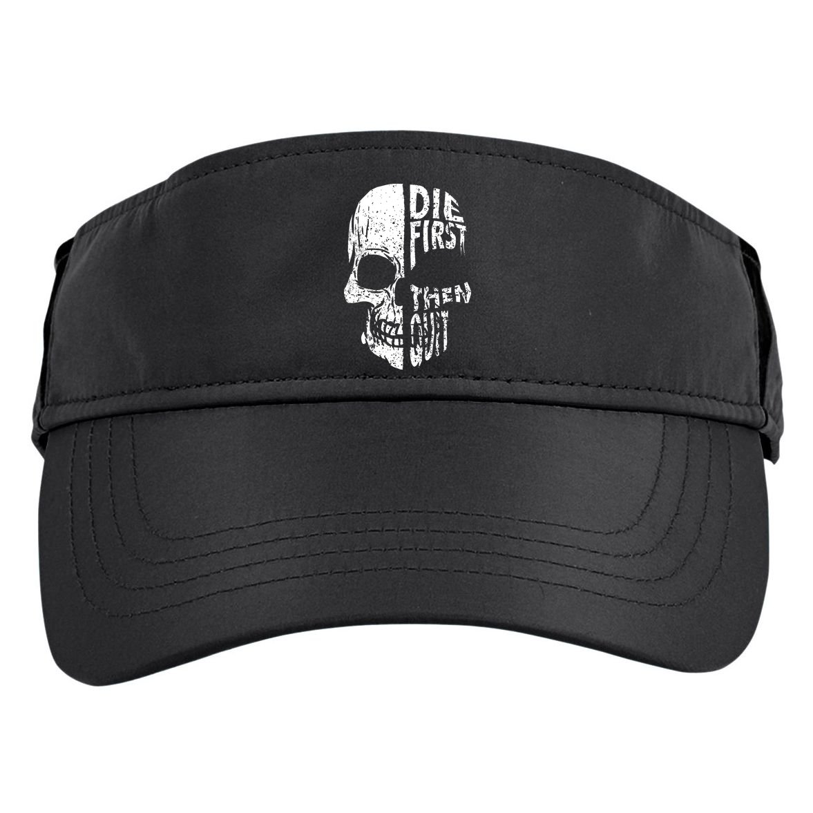 Die First Then Quit Skull Quote Adult Drive Performance Visor