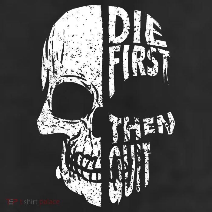 Die First Then Quit Skull Quote 11oz C Handle Ceramic Mug