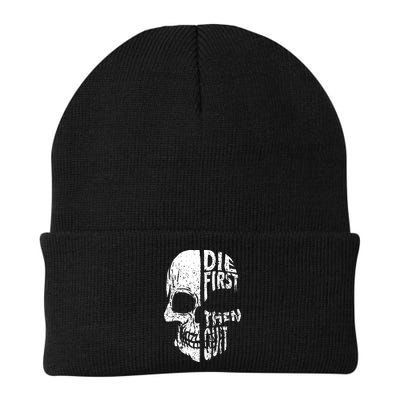 Die First Then Quit Skull Quote Beanie