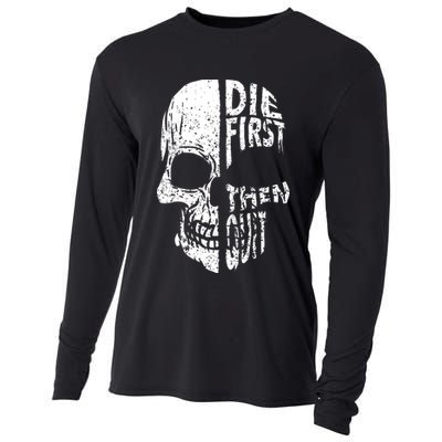 Die First Then Quit Skull Quote Cooling Performance Long Sleeve Crew