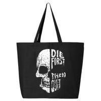 Die First Then Quit Skull Quote 25L Jumbo Tote