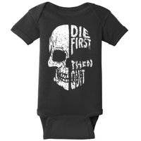 Die First Then Quit Skull Quote Baby Bodysuit