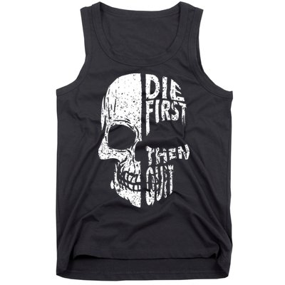 Die First Then Quit Skull Quote Tank Top