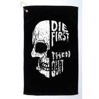 Die First Then Quit Skull Quote Golf Towel