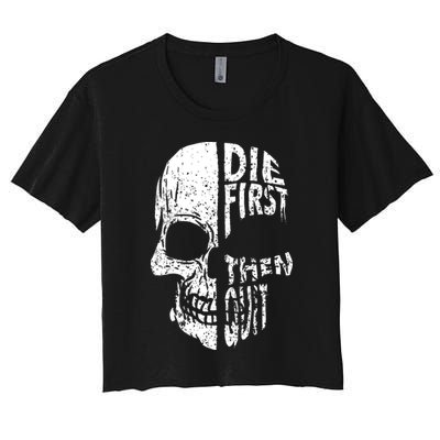 Die First Then Quit Skull Quote Crop Top