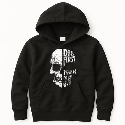 Die First Then Quit Skull Quote Kids Hoodie