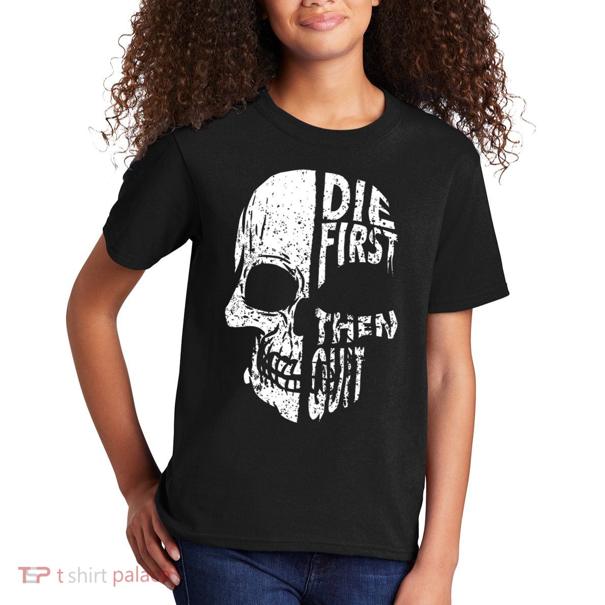 Die First Then Quit Skull Quote Kids T-Shirt