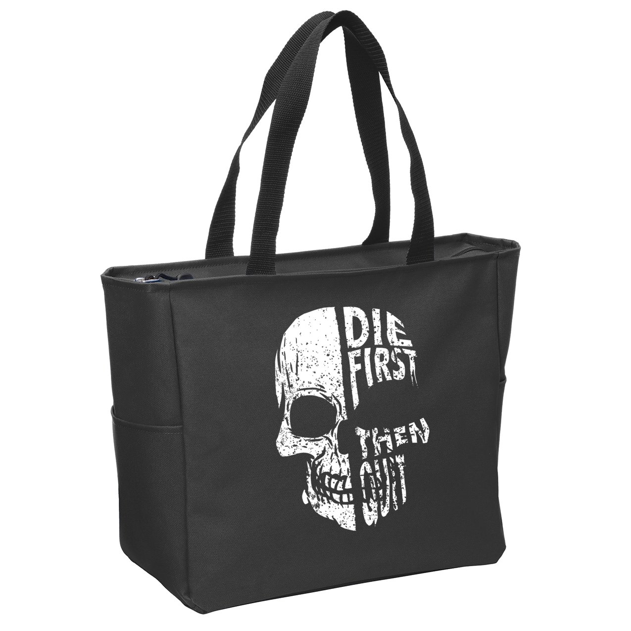 Die First Then Quit Skull Quote Zip Tote Bag