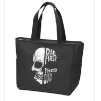 Die First Then Quit Skull Quote Zip Tote Bag