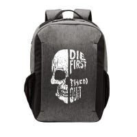Die First Then Quit Skull Quote Vector Backpack