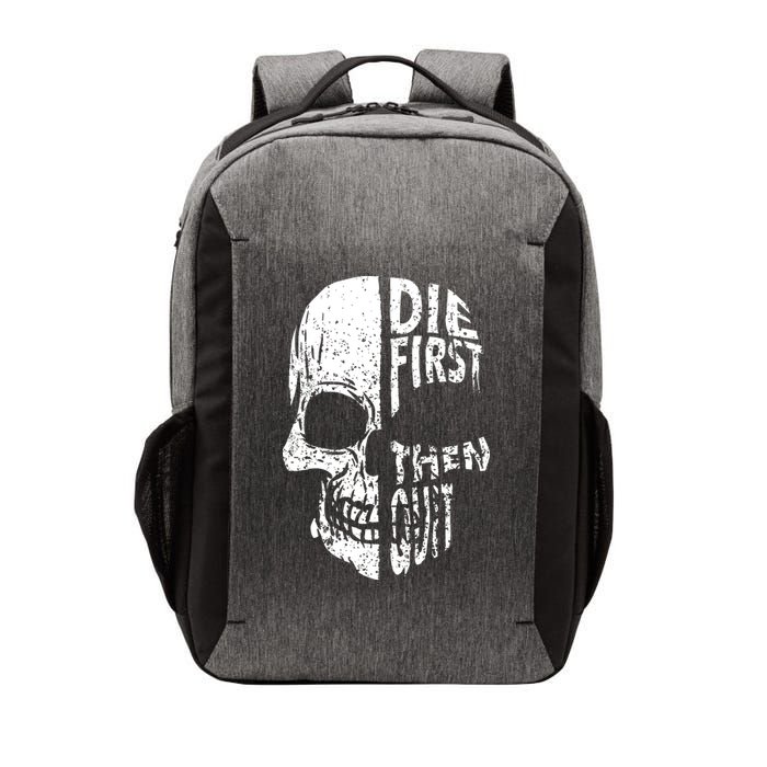 Die First Then Quit Skull Quote Vector Backpack