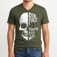 Die First Then Quit Skull Quote V-Neck T-Shirt