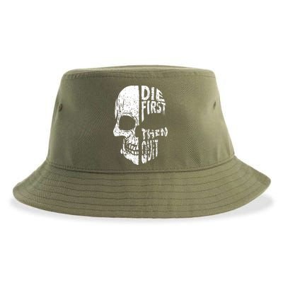 Die First Then Quit Skull Quote Sustainable Bucket Hat