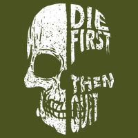 Die First Then Quit Skull Quote Premium T-Shirt