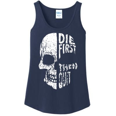 Die First Then Quit Skull Quote Ladies Essential Tank