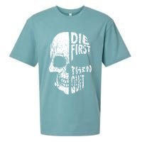 Die First Then Quit Skull Quote Sueded Cloud Jersey T-Shirt