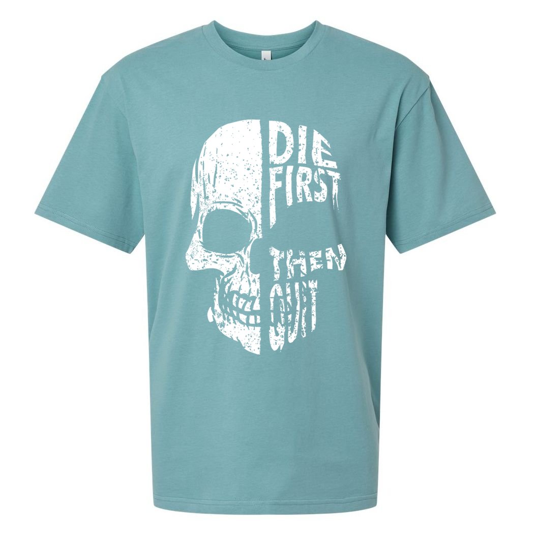 Die First Then Quit Skull Quote Sueded Cloud Jersey T-Shirt