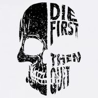 Die First Then Quit Skull Quote Garment-Dyed Sweatshirt