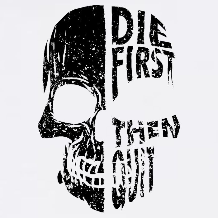 Die First Then Quit Skull Quote Garment-Dyed Sweatshirt