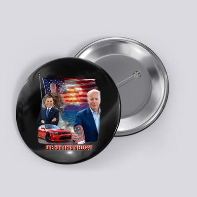 Die For This Hellcat Biden Button