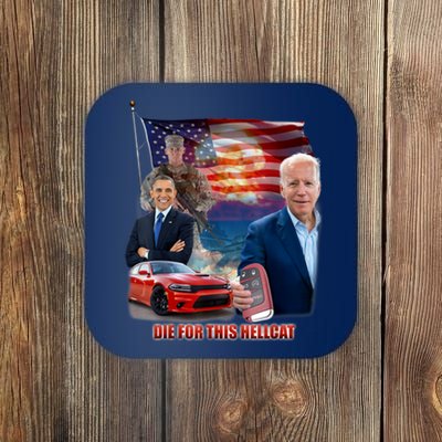 Die For This Hellcat Biden Coaster