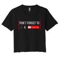 Don't Forget to Like and Subscribe Video Content Creator Women's Crop Top Tee