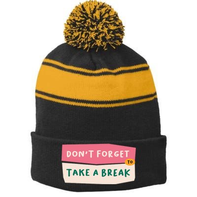 Dont Forget To Take A Break Work Stripe Pom Pom Beanie