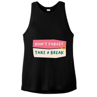 Dont Forget To Take A Break Work Ladies PosiCharge Tri-Blend Wicking Tank