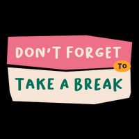 Dont Forget To Take A Break Work Backpack