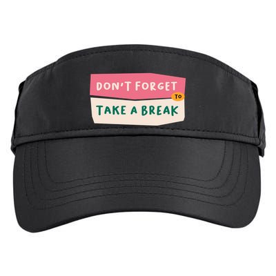 Dont Forget To Take A Break Work Adult Drive Performance Visor