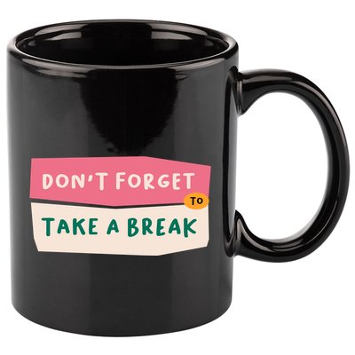 Dont Forget To Take A Break Work 11oz C Handle Ceramic Mug