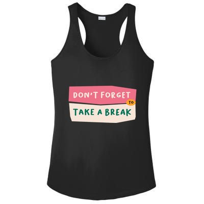 Dont Forget To Take A Break Work Ladies PosiCharge Competitor Racerback Tank