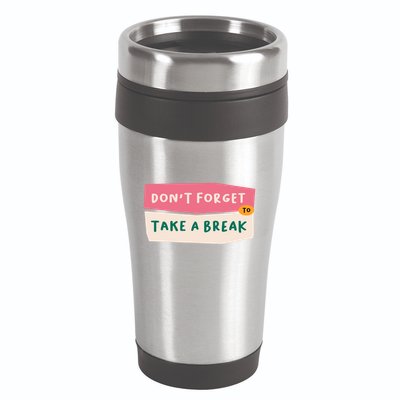 Dont Forget To Take A Break Work 16oz Travel Tumbler