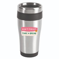 Dont Forget To Take A Break Work 16oz Travel Tumbler