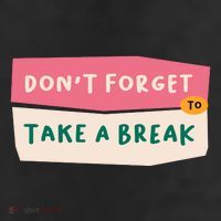 Dont Forget To Take A Break Work Tumbler